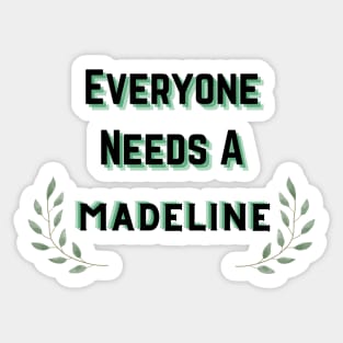 Madeline Name Design Everyone Needs A Madeline Sticker